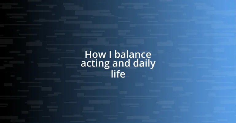 How I balance acting and daily life