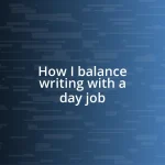 How I balance writing with a day job