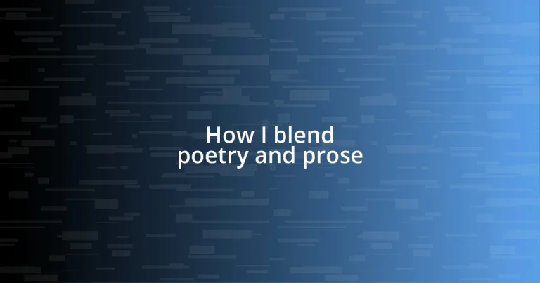 How I blend poetry and prose