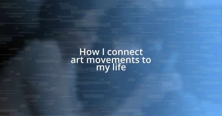 How I connect art movements to my life