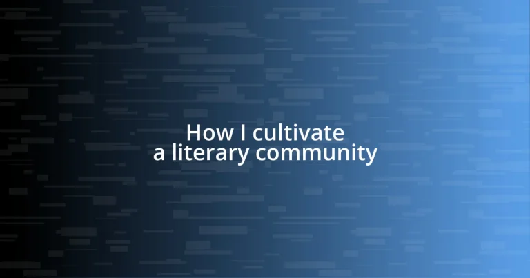 How I cultivate a literary community