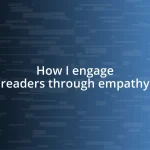 How I engage readers through empathy