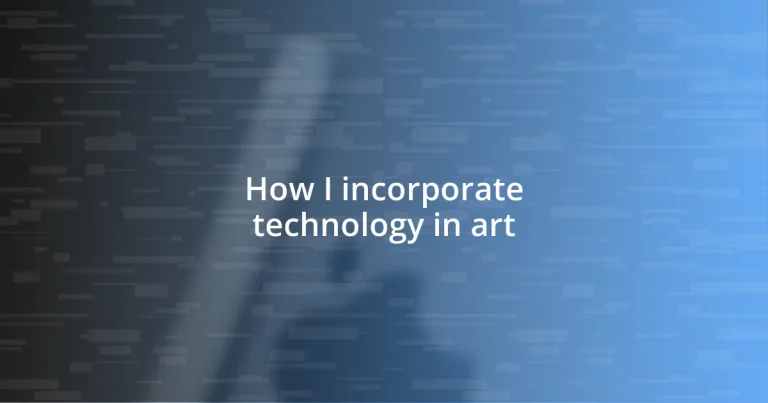 How I incorporate technology in art