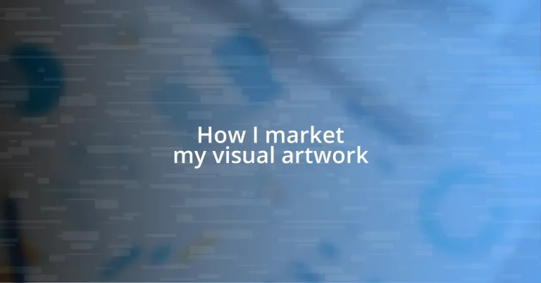 How I market my visual artwork