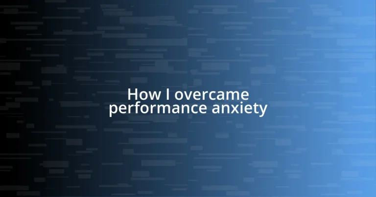 How I overcame performance anxiety