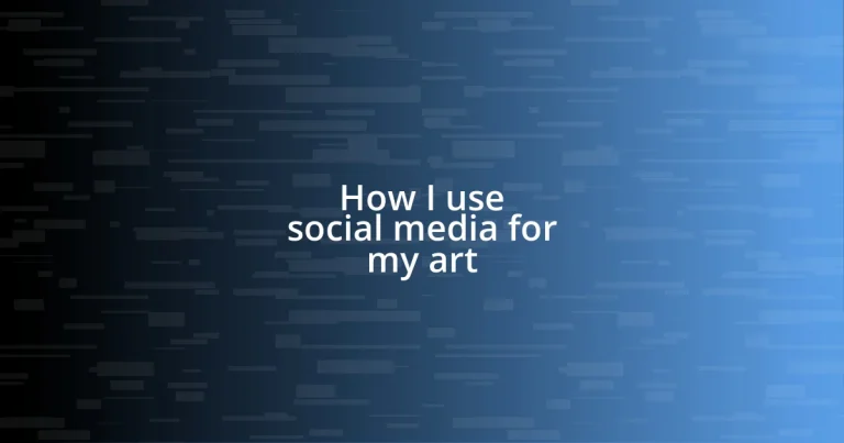 How I use social media for my art