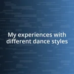 My experiences with different dance styles