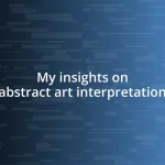 My insights on abstract art interpretation