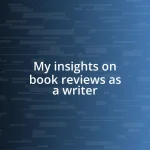 My insights on book reviews as a writer