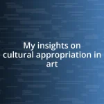 My insights on cultural appropriation in art