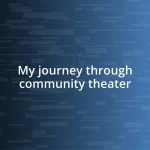 My journey through community theater