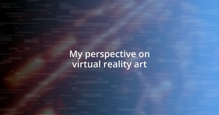 My perspective on virtual reality art