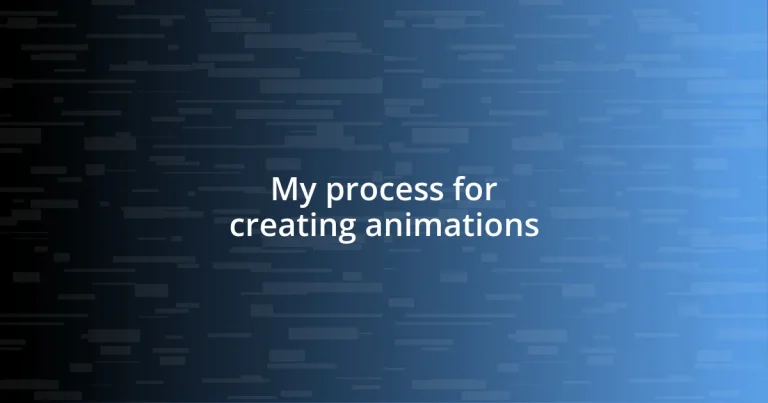 My process for creating animations