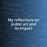 My reflections on public art and its impact