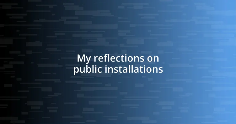 My reflections on public installations