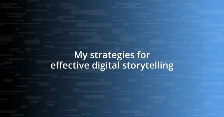 My strategies for effective digital storytelling