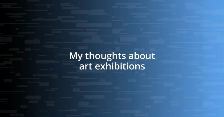 My thoughts about art exhibitions