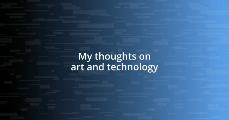 My thoughts on art and technology