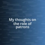 My thoughts on the role of patrons