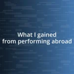 What I gained from performing abroad