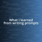 What I learned from writing prompts