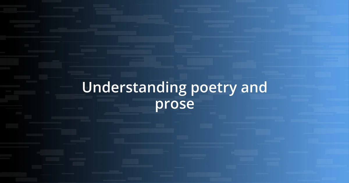 Understanding poetry and prose