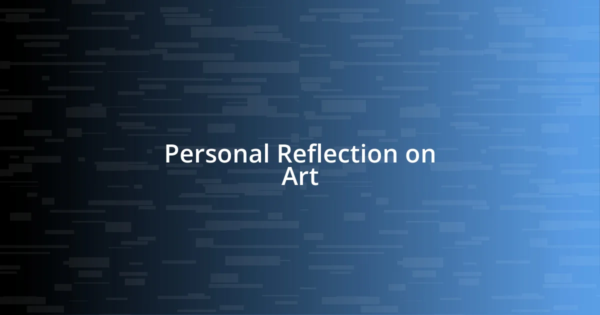 Personal Reflection on Art