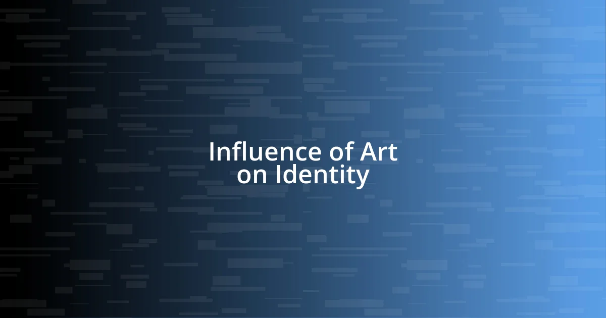 Influence of Art on Identity