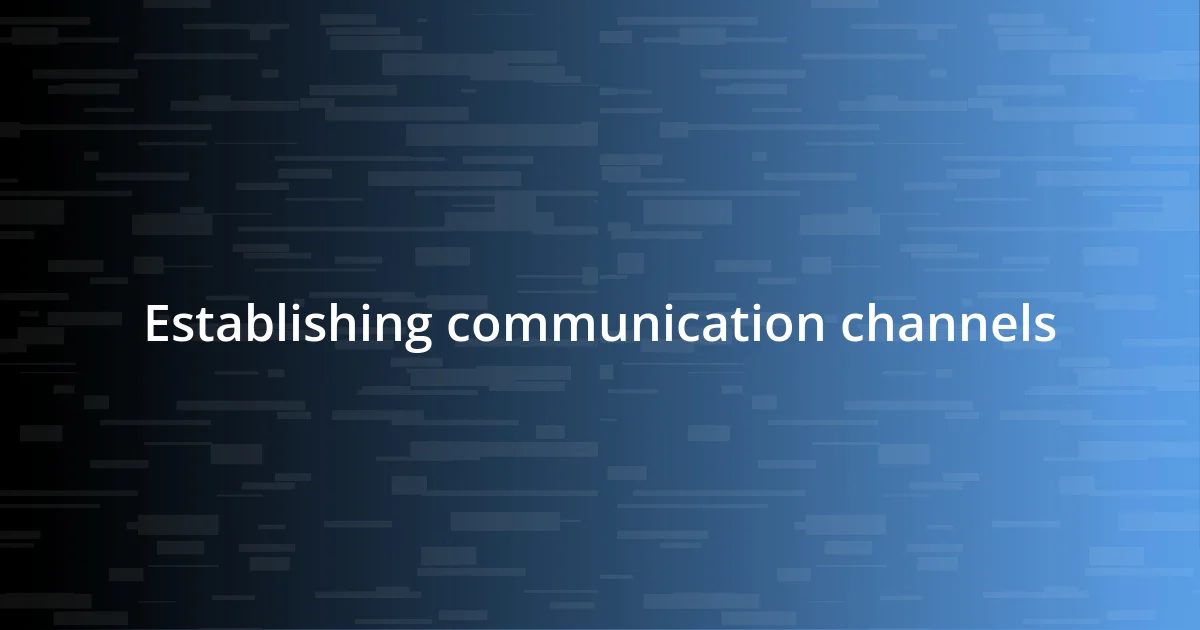 Establishing communication channels