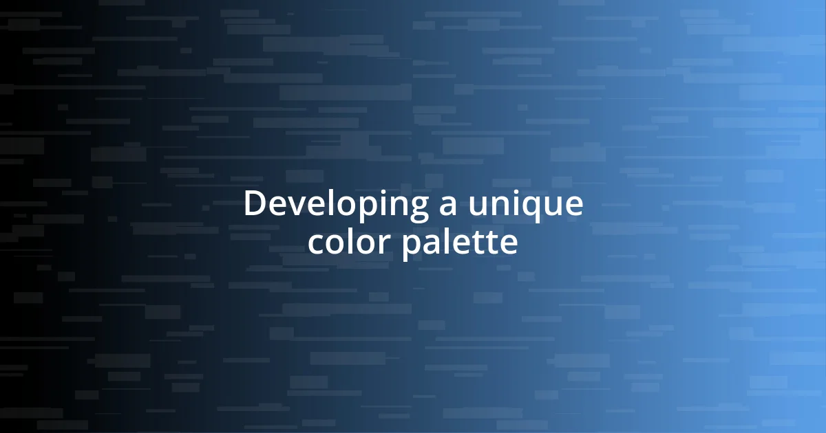 Developing a unique color palette