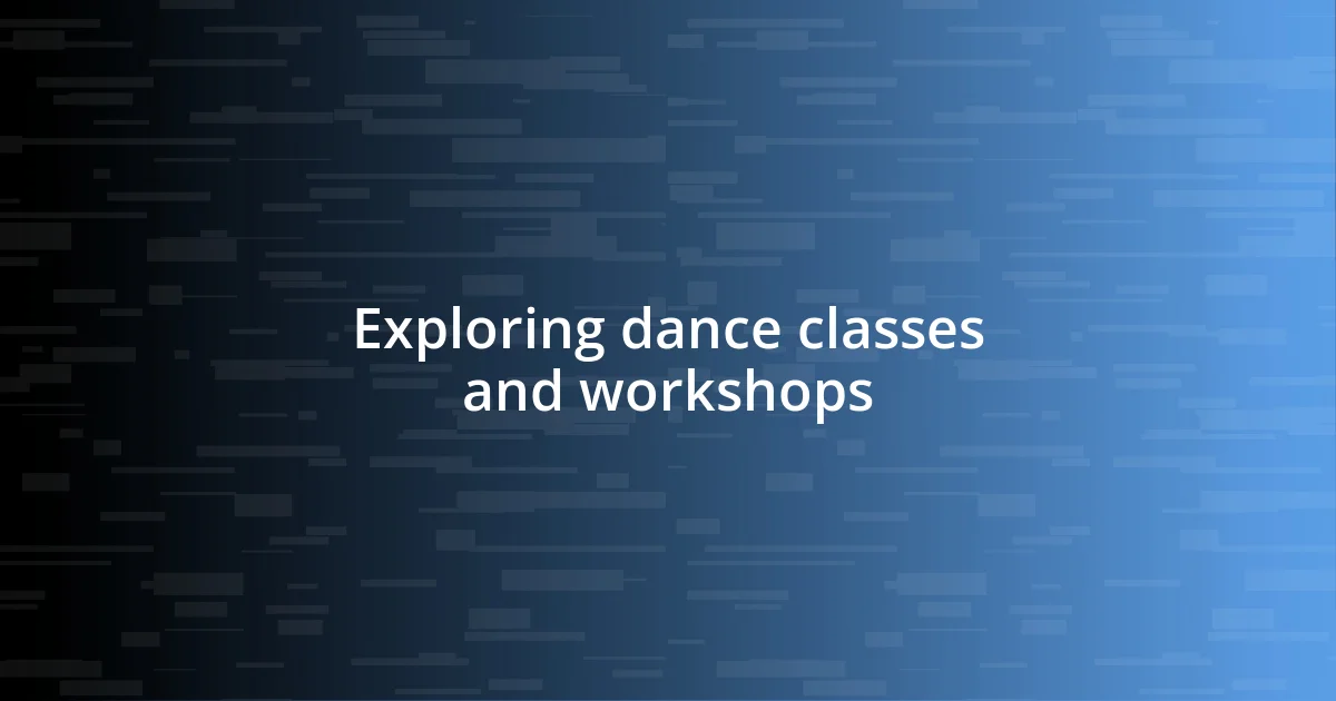 Exploring dance classes and workshops