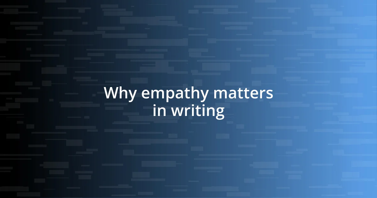 Why empathy matters in writing