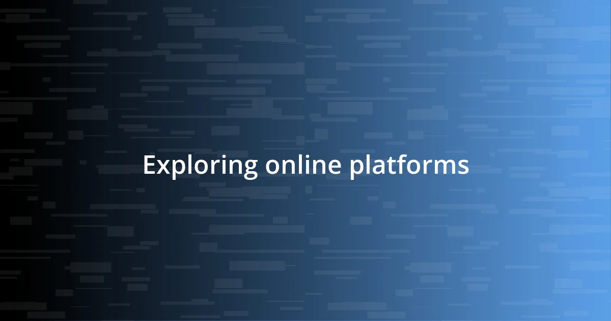 Exploring online platforms