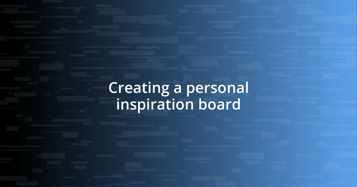 Creating a personal inspiration board