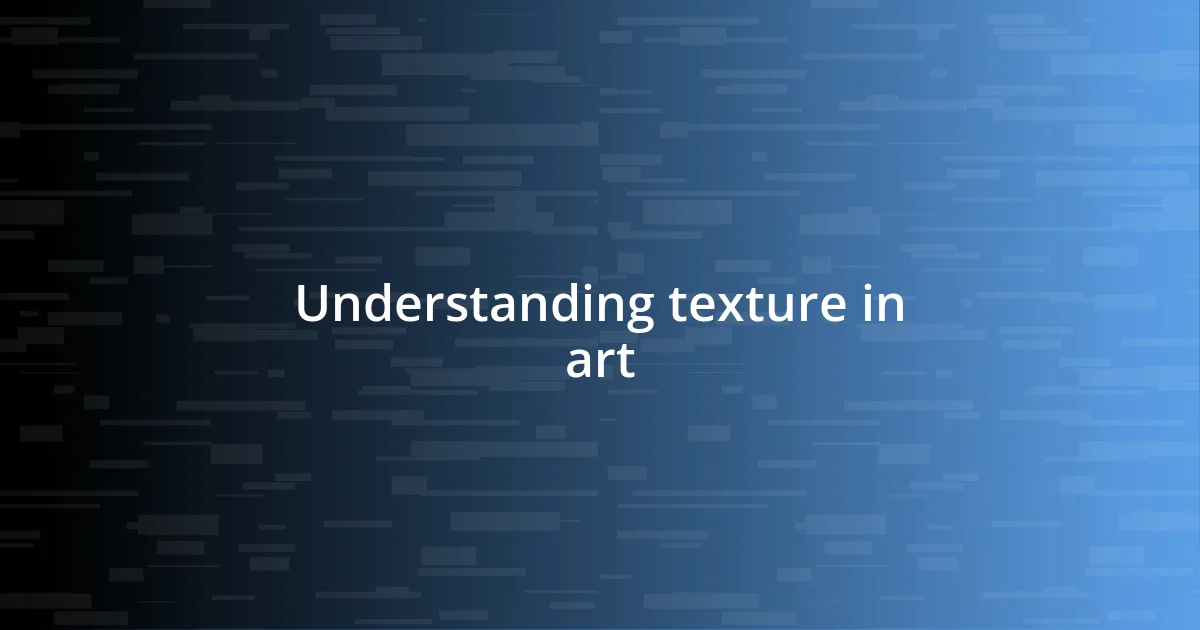 Understanding texture in art