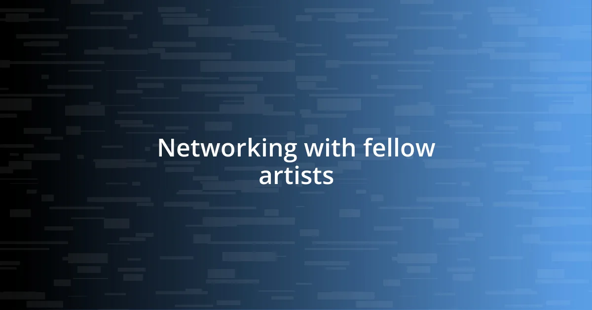 Networking with fellow artists