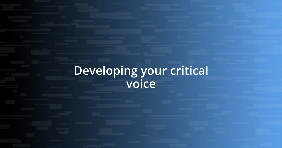 Developing your critical voice