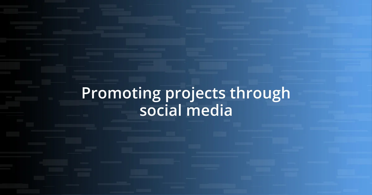 Promoting projects through social media