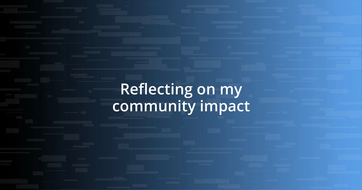 Reflecting on my community impact