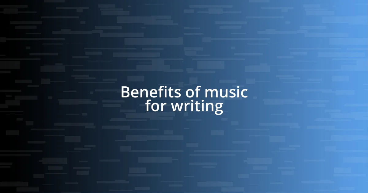 Benefits of music for writing