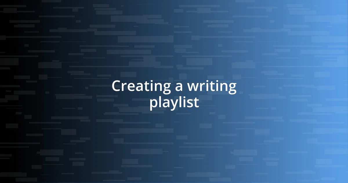 Creating a writing playlist