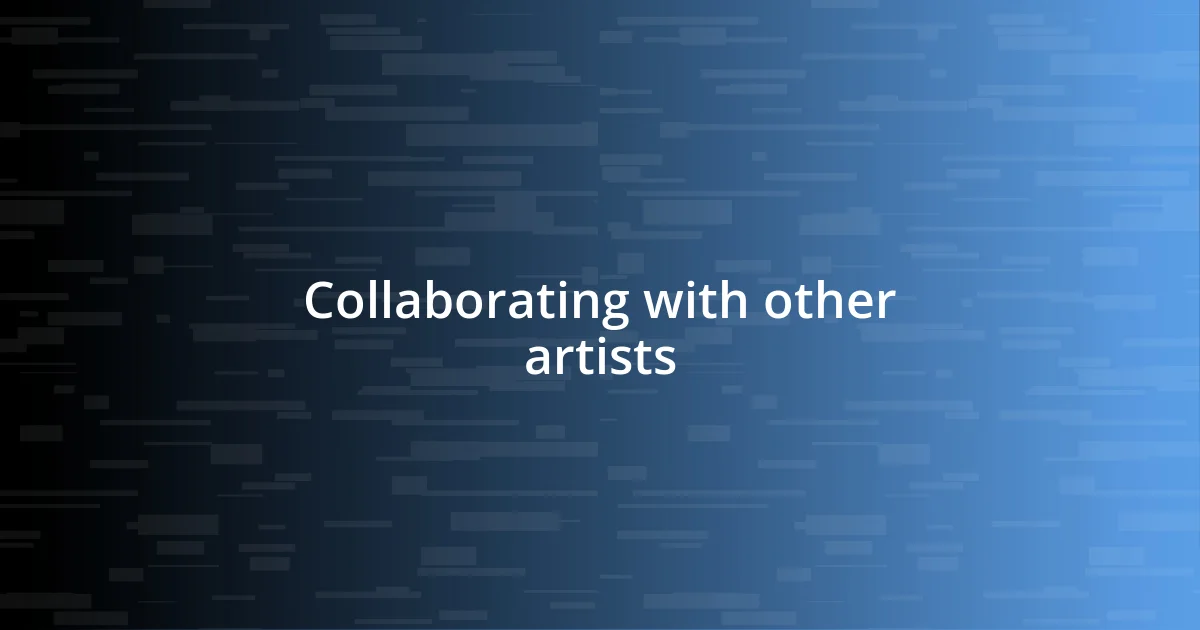 Collaborating with other artists