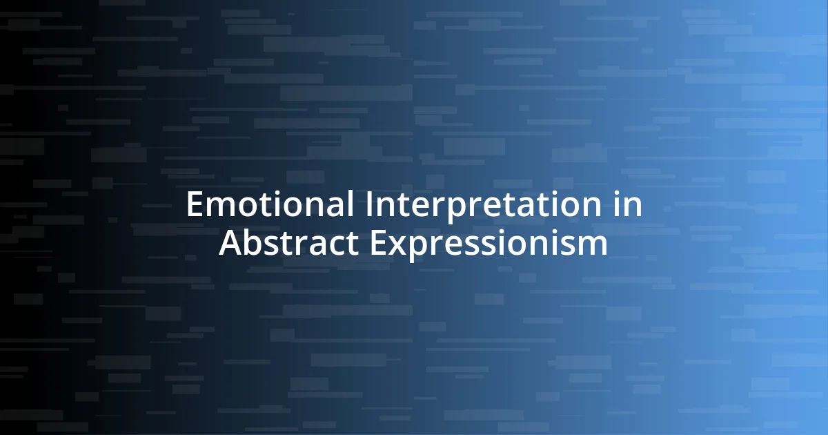 Emotional Interpretation in Abstract Expressionism