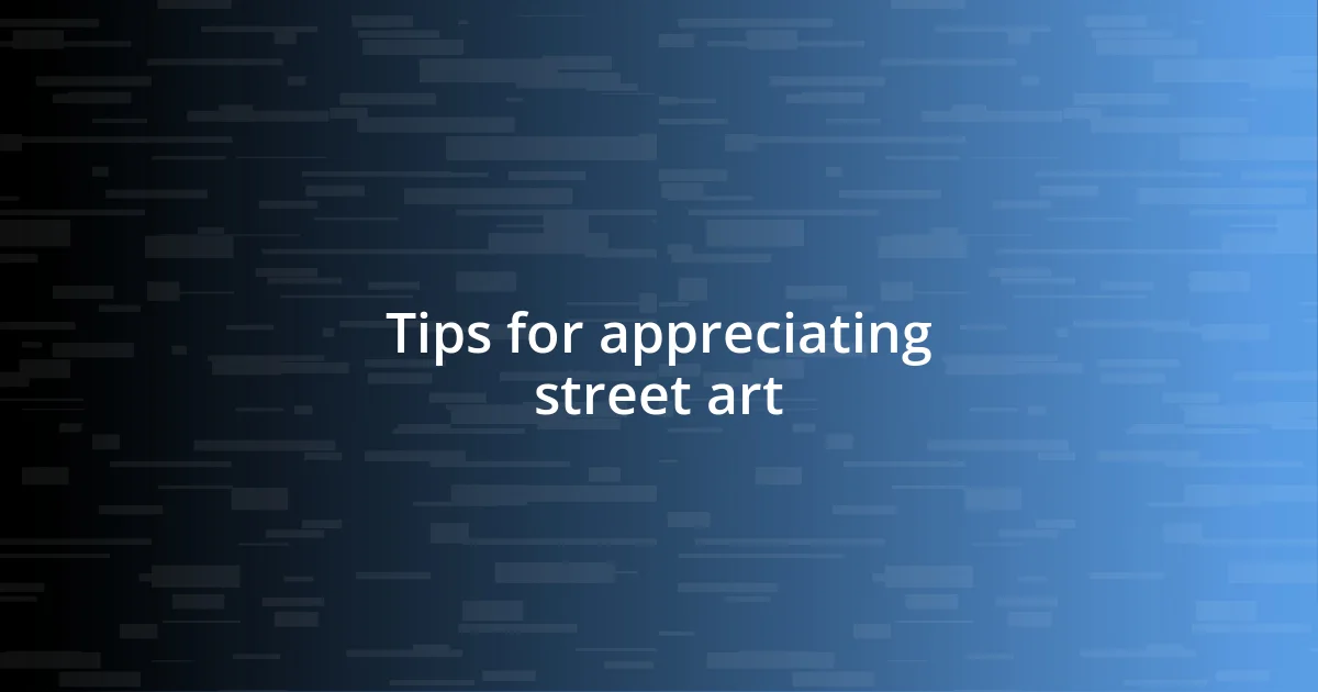 Tips for appreciating street art