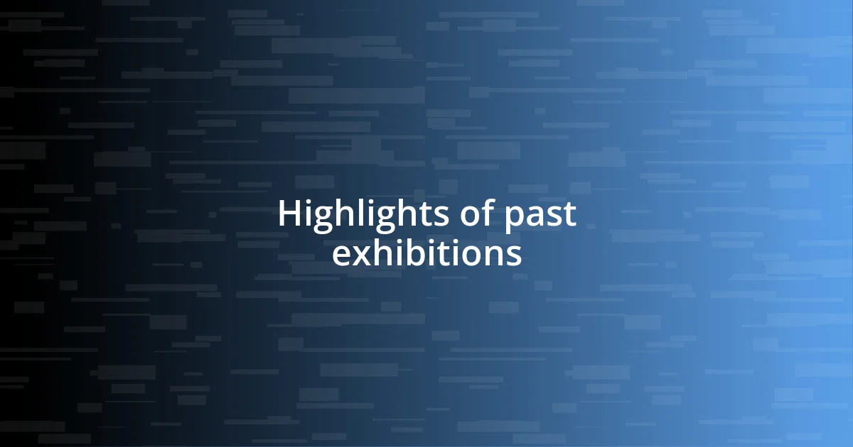 Highlights of past exhibitions