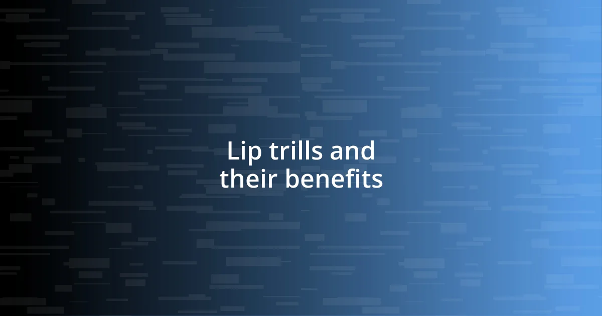 Lip trills and their benefits