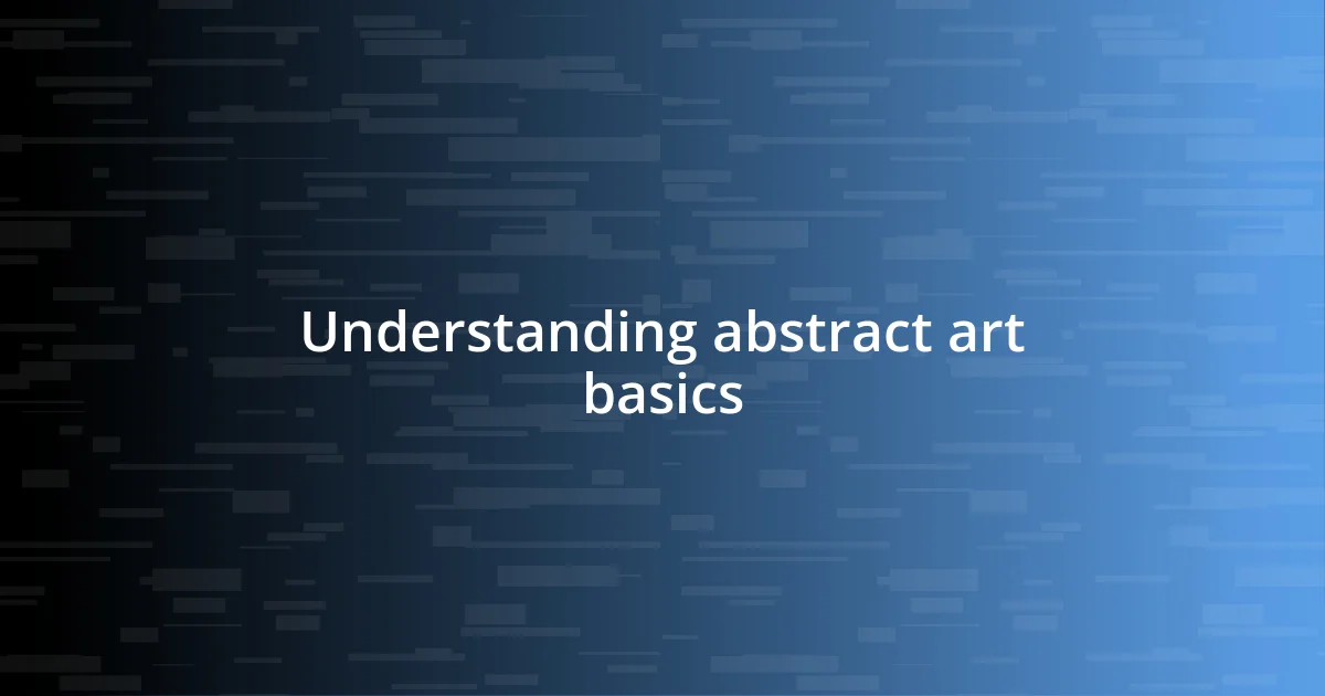 Understanding abstract art basics