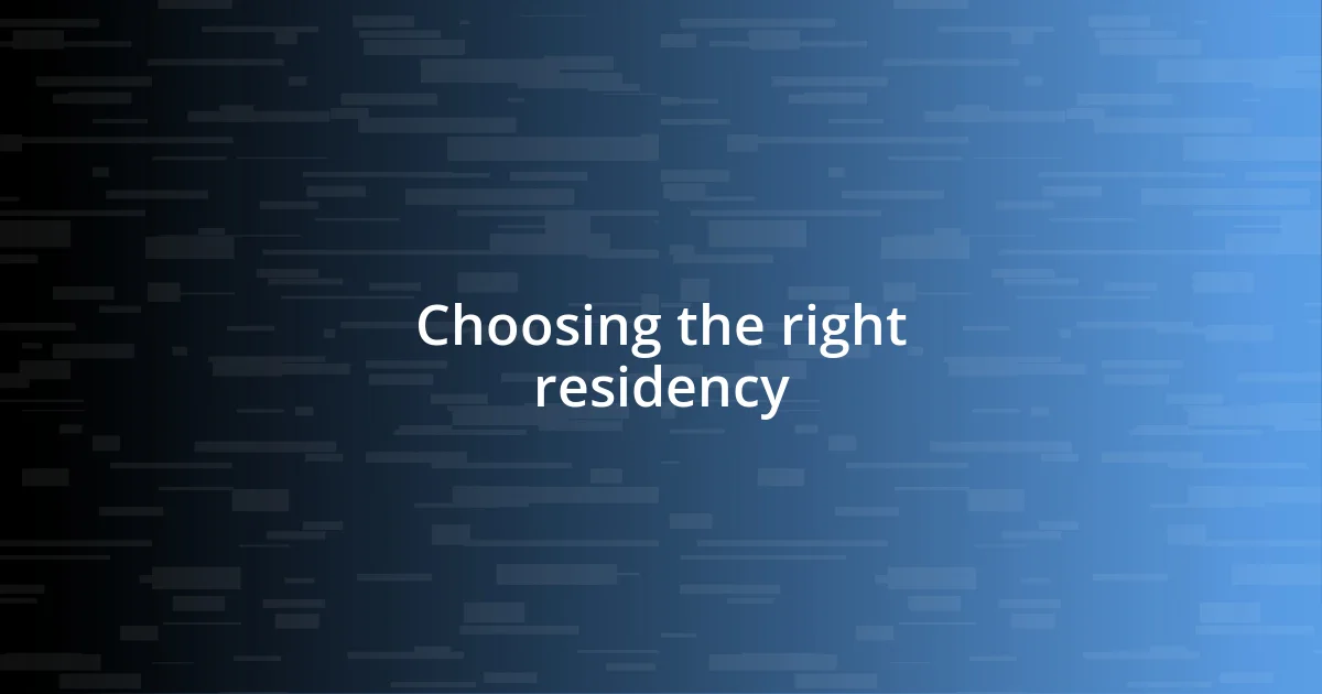 Choosing the right residency