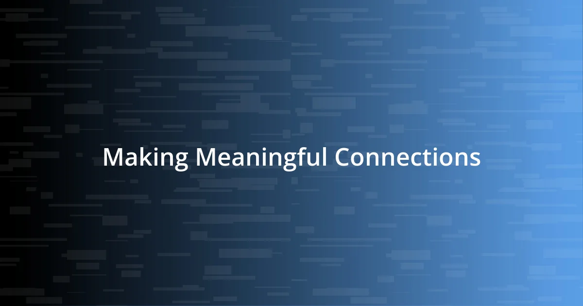 Making Meaningful Connections