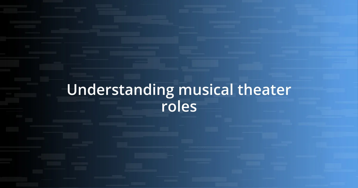 Understanding musical theater roles